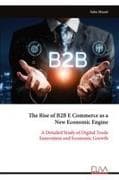 The Rise of B2B E Commerce as a New Economic Engine