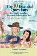 The 10 Essential Questions for Understanding Japanese Inheritance Tax