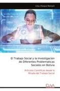 El Trabajo Social y la Investigacion de Diferentes Problematicas Sociales en Bolivia