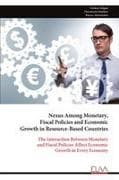 Nexus Among Monetary, Fiscal Policies and Economic Growth in Resource-Based Countries