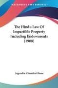 The Hindu Law Of Impartible Property Including Endowments (1908)