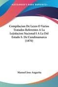 Compilacion De Leyes O Varios Tratados Referentes A La Lejislacion Nacional I A La Del Estado S. De Cundinamarca (1870)