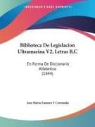 Biblioteca De Legislacion Ultramarina V2, Letras B,C