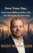 Own Your Day, Own Your Billion - Dollar Life