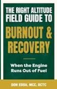 The Right Altitude Field Guide to Burnout & Recovery