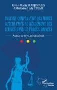 Analyse comparative des modes alternatifs de règlement des litiges dans le procès guinéen