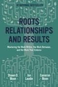 Roots, Relationships, and Results