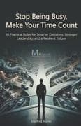Stop Being Busy, Make Your Time Count