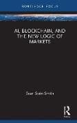 AI, Blockchain, and the New Logic of Markets