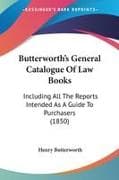 Butterworth's General Catalogue Of Law Books