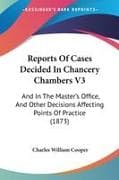 Reports Of Cases Decided In Chancery Chambers V3