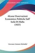 Alcune Osservazioni Economico-Politiche Sull' Isola Di Malta (1825)