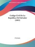 Codigo Civil De La Republica Del Salvador (1893)