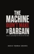 The Machine Didn't Make the Bargain