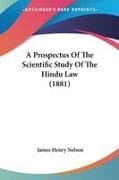 A Prospectus Of The Scientific Study Of The Hindu Law (1881)