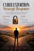CYBER EXTORTION STRATEGIC RESPONSE