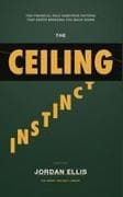 The Ceiling Instinct