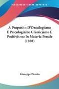 A Proposito D'Ontologismo E Psicologismo Classicismo E Positivismo In Materia Penale (1888)