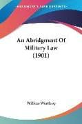 An Abridgment Of Military Law (1901)