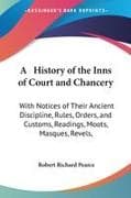 A History of the Inns of Court and Chancery