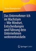 Das Unternehmer-Ich im Wachstum – Wie Mindset, Entscheidungen und Führung dein Unternehmen weiterentwickeln