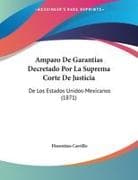 Amparo De Garantias Decretado Por La Suprema Corte De Justicia