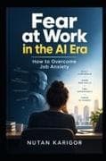 Fear at Work in the AI Era