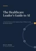 The Healthcare Leader's Guide to AI