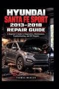 HYUNDAI SANTA FE SPORT 2013-2018 REPAIR GUIDE