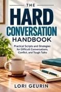 The Hard Conversation Handbook