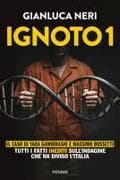 Ignoto 1. Il caso di Massimo Bossetti e Yara Gambirasio
