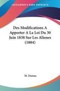 Des Modifications A Apporter A La Loi Du 30 Juin 1838 Sur Les Alienes (1884)