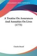 A Treatise On Assurances And Annuities On Lives (1775)