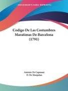 Codigo De Las Costumbres Maratimas De Barcelona (1791)