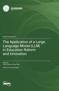 The Application of a Large Language Model (LLM) in Education Reform and Innovation