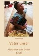 Vater unser - Gedanken zum Gebet heute