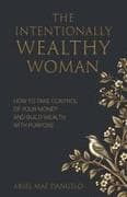 The Intentionally Wealthy Woman