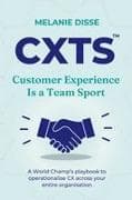 CXTS(TM) - Customer Experience is a Team Sport