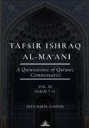 Tafsir Ishraq Al-Ma'ani (Volume 3) - Surah 7-11