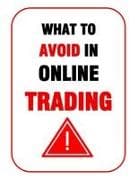 What to avoid in online trading