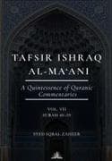 Tafsir Ishraq Al-Ma'ani (Volume 7) -Surah 40-59
