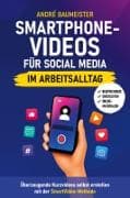 Smartphone-Videos für Social Media im Arbeitsalltag