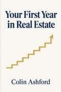 YOUR FIRST YEAR IN REAL ESTATE