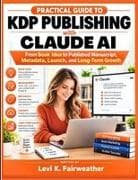 Practical Guide to KDP Publishing with Claude AI