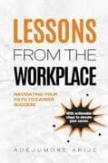 LESSONS FROM THE WORKPLACE