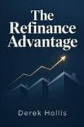 The Refinance Advantage