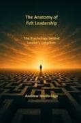 An Anatomy of Felt Leadership
