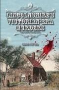 Lincolnshire's Victorian-era Murders