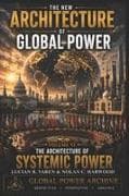 The New Architecture of Global Power - Volume VI