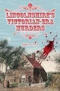 Lincolnshire's Victorian-era Murders